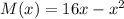 M(x) =16x-x^2