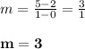 m = \frac{5 - 2}{1 - 0} = \frac{3}{1} \\\\\mathbf{m = 3}