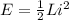 E = \frac{1}{2}Li^2