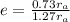 e=\frac{0.73 r_{a}}{1.27 r_{a}}