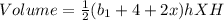 Volume=\frac{1}{2} (b_{1}+4+2x)h X H