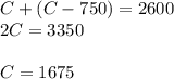 C+(C-750)=2600\\2C=3350\\\\C=1675