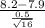 \frac{8.2-7.9}{{\frac{0.5}{\sqrt{16} } } }