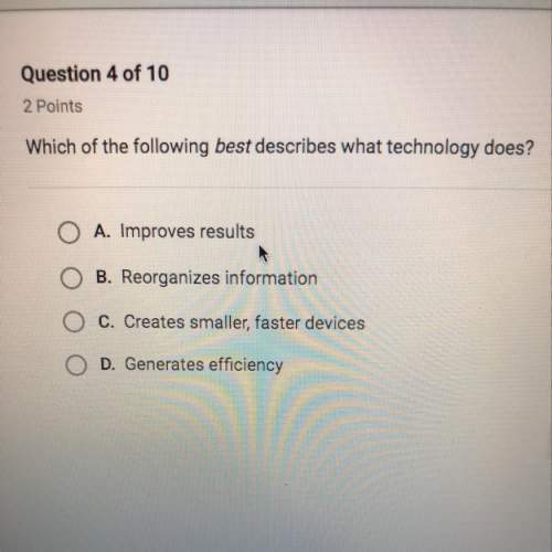 Which of the following best describes what technology does?