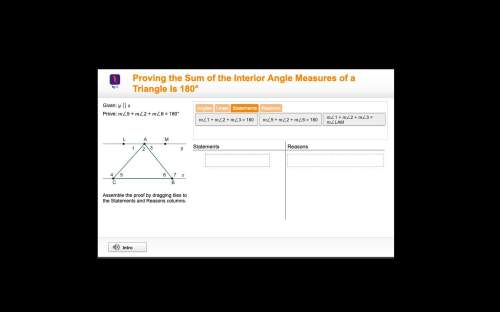 Proving the sum of the interior angle measures of a triangle is 180° assemble the proof