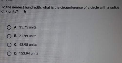To the nearest hundreth, what is the circumference of a circle with a radius of 7 units?