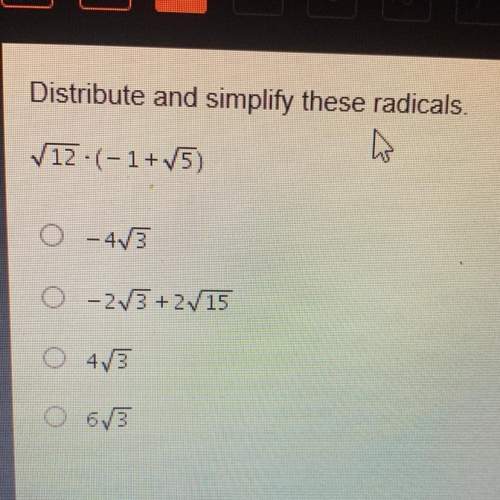 Distribute and simplify these radicals square root of 12 times negative one plus square root of five