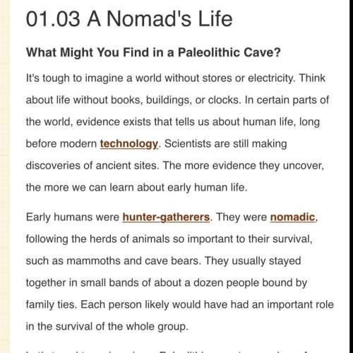 Early man was nomadic. why did early man move so much? see page 3 of the lesson. what are some reas