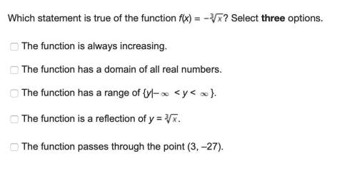 Which statement is true of the function f(x) = ? select three options. the function is