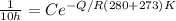 \frac{1}{10h}   = Ce^{-Q/R(280+273)K}