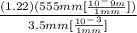 \frac{(1.22)(555mm[\frac{10^-9m}{1mm}])}{3.5mm[\frac{10^-^3}{1mm}]}