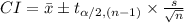 CI=\bar x\pm t_{\alpha/2, (n-1)}\times \frac{s}{\sqrt{n}}