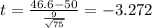 t=\frac{46.6-50}{\frac{9}{\sqrt{75}}}=-3.272