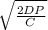 \sqrt{\frac{2DP}{C} }