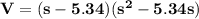 \mathbf{V = (s - 5.34)(s^2 - 5.34s)}