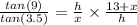 \frac{tan(9)}{tan(3.5)} =\frac{h}{x}\times \frac{13+x}{h}