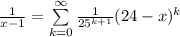 \frac{1}{x-1}  = \sum\limits_{k=0}^{\infty} \frac{1}{25^{k+1}} (24-x)^k