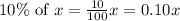 10\%\text{ of }x=\frac{10}{100}x=0.10x