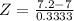 Z = \frac{7.2 - 7}{0.3333}