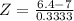 Z = \frac{6.4 - 7}{0.3333}