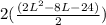 2 (\frac{(2L^2 - 8L - 24)}{2})