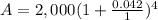 A=2,000(1+\frac{0.042}{1})^4
