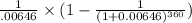 \frac{1}{.00646} \times (1-\frac{1}{(1+0.00646)^{360}})