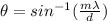 \theta = sin^{-1}(\frac{m\lambda}{d})