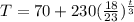 T = 70 +230 (\frac{18}{23})^{\frac{t}{3}}