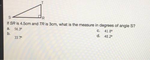 If SR is 4.5cm and TR is 3cm, what is the measure in degrees of angle S?
