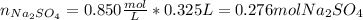 n_{Na_2SO_4}=0.850\frac{mol}{L}*0.325L=0.276molNa_2SO_4