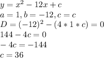 y = x^2 - 12x + c\\a=1, b=-12, c=c\\D=(-12)^2-(4*1*c)=0\\144-4c=0\\-4c=-144\\c=36