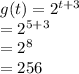 g(t)=2^{t+3}\\=2^{5+3}\\=2^8\\=256