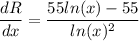 \dfrac{dR}{dx}=\dfrac{55ln(x)-55}{ln(x)^2}
