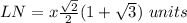 LN=x\frac{\sqrt{2}}{2}(1+\sqrt{3})\ units