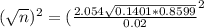 (\sqrt{n})^{2} = (\frac{2.054\sqrt{0.1401*0.8599}}{0.02}}^{2}