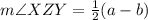 m\angle XZY=\frac{1}{2}(a-b)