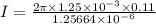 I=\frac{2\pi\times 1.25\times 10^{-3}\times 0.11}{1.25664\times 10^{-6}}