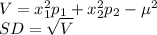 V=x_1^2p_1+x_2^2p_2-\mu^2\\SD=\sqrt V