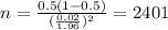 n=\frac{0.5(1-0.5)}{(\frac{0.02}{1.96})^2}=2401