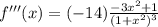 f'''(x)=(-14)\frac{-3x^2+1}{(1+x^2)^3}