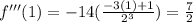 f'''(1)=-14(\frac{-3(1)+1}{2^3})=\frac{7}{2}