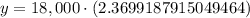 y=18,000\cdot (2.3699187915049464)