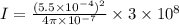 I=\frac{(5.5\times 10^{-4})^2}{4\pi\times 10^{-7}}\times 3\times 10^8