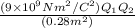 \frac{(9 \times 10^{9} Nm^{2}/C^{2})Q_{1}Q_{2}}{(0.28 m^{2})}