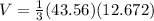 V=\frac{1}{3}(43.56)(12.672)