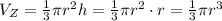 V_Z = \frac{1}{3}\pi r^2 h = \frac{1}{3}\pi r^2 \cdot r = \frac{1}{3}\pi r^3