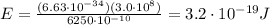 E=\frac{(6.63\cdot 10^{-34})(3.0\cdot 10^8)}{6250\cdot 10^{-10}}=3.2\cdot 10^{-19}J