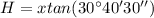 H = x tan (30^{\circ} 40' 30'')