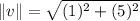 \| v \|=\sqrt{(1)^2+(5)^2}